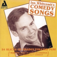 Whitcomb, Ian Comedy Songs