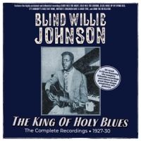 Johnson, Blind Willie The King Of Holy Blues - The Complete Recordings 1927-3