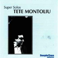 Montoliu, Tete Super Solos