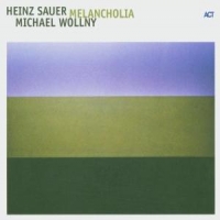 Sauer, Heinz & Wollny, Michael Melancholia