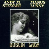 Stewart, Andy M. & Manus Lunny Dublin Lady