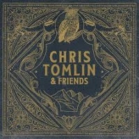 Tomlin, Chris Chris Tomlin & Friends