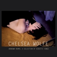 Wolfe, Chelsea Unknown Rooms: A Collection Of Acoustic Songs