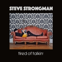 Strongman, Steve Tired Of Talkin'