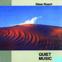 Roach, Steve Quiet Music (complete Edition)