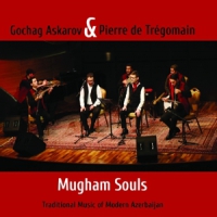 Askarov, Gochag & Pierre De Tregomai Mugham Souls