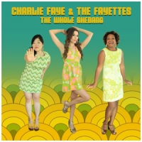 Faye, Charlie -& The Fayettes- The Whole Shebang