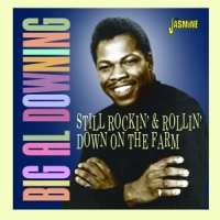 Downing, Big Al Still Rockin' And Rollin' Down On The Farm