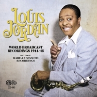 Jordan, Louis World Broadcast Recordings 1944/45