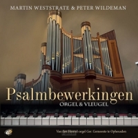 Martin Weststrate & Peter Wildeman Psalmbewerkingen Orgel En Vleugel