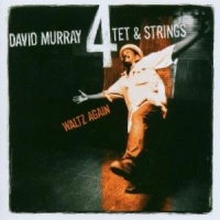 David Murry Power Quartet Waltz Again