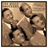 Mills Brothers, The Kings Of Harmony: R&b Hits And More 1942-52