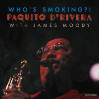 D'rivera, Paquito Who's Smoking