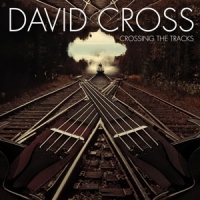 Cross, David Crossing The Tracks