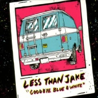 Less Than Jake Goodbye Blue & White