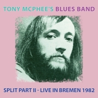 Mcphee, Tony -blues Band- Split Part Ii - Live Bremen 1982