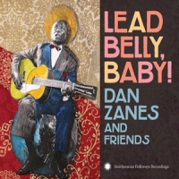 Zanes, Dan And Friends Lead Belly, Baby!