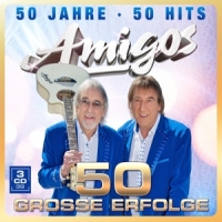 Amigos 50 Jahre - 50 Hits - 50 Grosse Erfolge