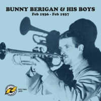 Berigan, Bunny & His Boys Feb 1936 - Feb 1937