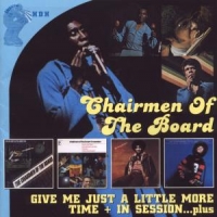 Chairmen Of The Board Give Me Just A Little More Time/in Session