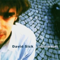 Sick, David Industrial Blues