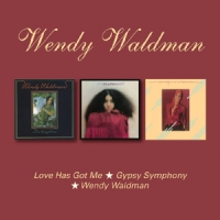 Waldman, Wendy Love Has Got Me/gypsy Symphony/wendy Waldman