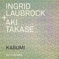 Laubrock, Ingrid & Aki Takase Kasumi