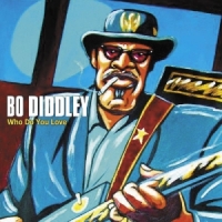 Diddley, Bo Who Do You Love?