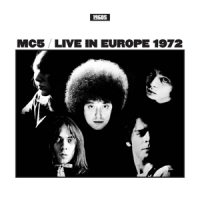 Mc5 Live In Europe 1972