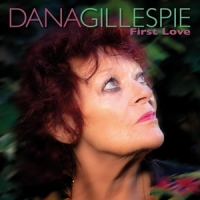 Gillespie, Dana First Love