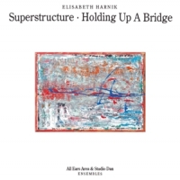 Harnik, Elisabeth Superstructure - Holding Up A Bridge