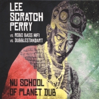 Perry, Lee/robo Bass Hifi/dubblestan Nu School Of Planet Dub