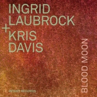 Laubrock, Ingrid & Kris Davis Blood Moon