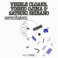 Visible Cloaks & Yoshio Ojima & Sat Serenitatem (frkwys Vol. 15)