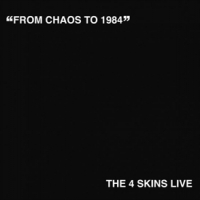 4 Skins From Chaos To 1984