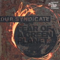 Dub Syndicate Fear Of A Green Planet