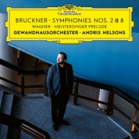 Nelsons, Andris / Gewandhausorchester Leipzig Bruckner: Symphonies Nos. 8 & 2 / Wagner: Meistersinger