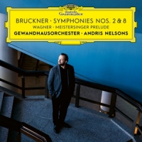 Gewandhausorchester, Andris Nelsons Bruckner: Symphonies Nos. 2 & 8 / Wagner: Meisters