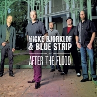 Bjorklof, Micke & Blue Strip After The Flood