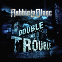 Lablanc, Robbie Double Trouble