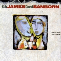 James, Bob & David Sanborn Double Vision