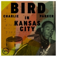 Parker, Charlie Bird In Kansas City