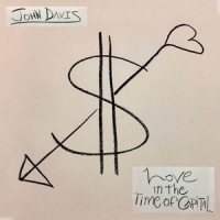 Davis, John Love In The Time Of Capital (limite