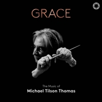 Thomas, Michael Tilson Grace: The Music Of Michael Tilson Thomas