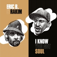 Eric B. & Rakim I Know You Got Soul
