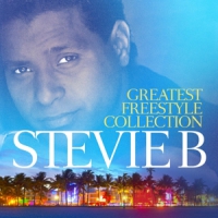 Stevie B Greatest Freestyle Collection