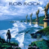 Rock, Rob Eyes Of Eternity