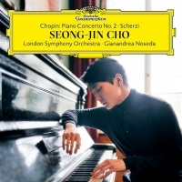 Seong-jin Cho, London Symphony Orch Chopin  Piano Concerto No. 2; Scher