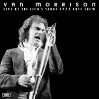 Van Morrison Live At Lion S Share 1973 Late Show