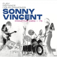 Vincent, Sonny Primitive 1969-76